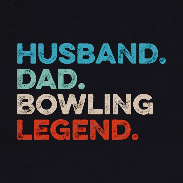 Husband Dad Bowling Legend - Retro Gift by Lilian's